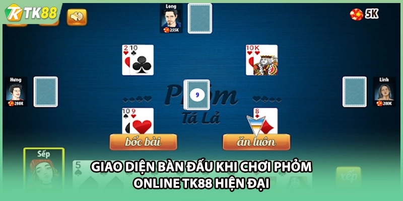 Giao diện bàn đấu khi chơi phỏm online TK88 hiện đại