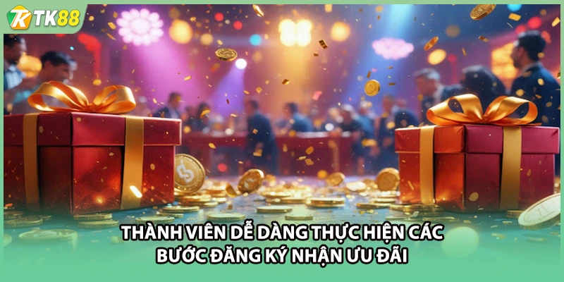 Thành viên dễ dàng thực hiện các bước đăng ký nhận ưu đãi
