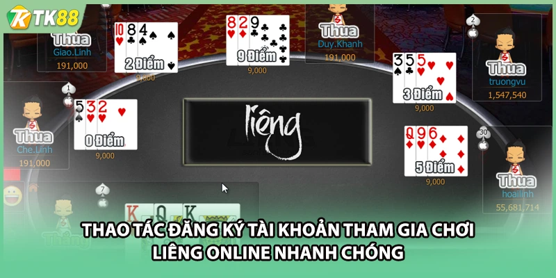 Thao tác đăng ký tài khoản tham gia chơi liêng online nhanh chóng