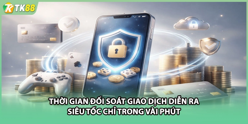Thời gian đối soát giao dịch diễn ra siêu tốc chỉ trong vài phút